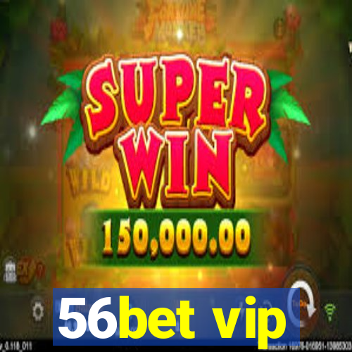 56bet vip